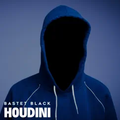 Houdini - Single by Bastet Black album reviews, ratings, credits