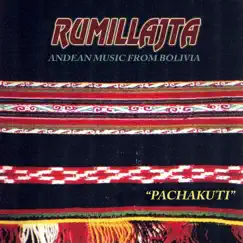 Pachakuti (Andean Music From Bolivia) by Rumillajta album reviews, ratings, credits