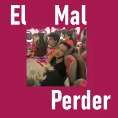 El Mal Perder - EP by Max de Coca Wunderbär album reviews, ratings, credits