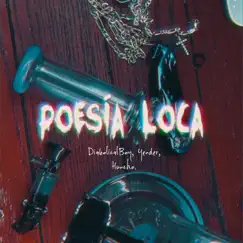 Poesía Loca - Single by Diabolical Boy, Huncho Goteo & Yender album reviews, ratings, credits