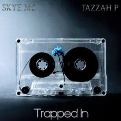 TRAPPED IN (feat. Tazzah P) Song Lyrics