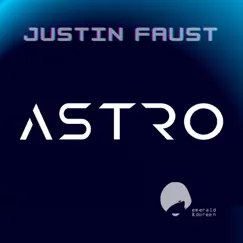 Astro - EP by Justin Faust album reviews, ratings, credits