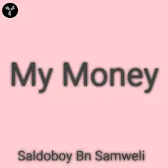 My Money - Single by Saldoboy Bn Samweli album reviews, ratings, credits