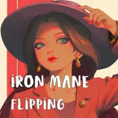 Flipping - Single by Iron Mane album reviews, ratings, credits