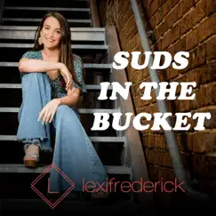 Suds in a Bucket - Single by Lexi Frederick album reviews, ratings, credits