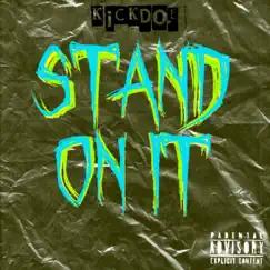 Stand On It - Single by KICKDOE album reviews, ratings, credits