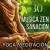30 Música Zen Sanación: Yoga Meditación – Canciones Espirituales, Sons de la Naturaleza para Relajacion, Mente Pacífica, Repouso, Harmonia, Terapia de Sono y Regeneración del Alma album lyrics, reviews, download