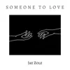 Someone To Love - Single album lyrics, reviews, download
