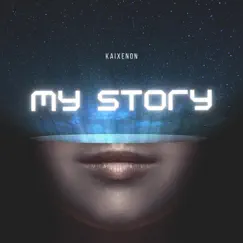 My Story (feat. Martofamous & Von Dizz) - Single by KaiXenon album reviews, ratings, credits