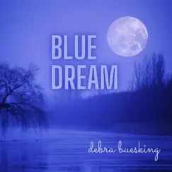 Blue Dream - Single by Debra Buesking album reviews, ratings, credits