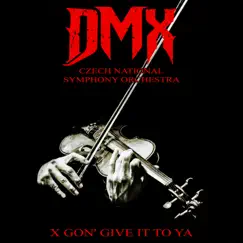 X Gon' Give It to Ya (Re-Recorded - Orchestral Version) - Single by DMX & Czech National Symphony Orchestra album reviews, ratings, credits