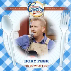 To Do What I Do (Larry's Country Diner Season 18) Song Lyrics