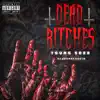 Dead Bitches (feat. ReaderBsaucin) - Single album lyrics, reviews, download
