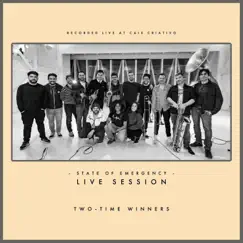 State of Emergency (Live Session) [Live Session] - Single by Two-Time Winners album reviews, ratings, credits