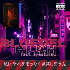 Much (feat. Eyesluvsu) - Single by Bloedel album reviews, ratings, credits