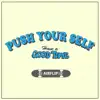 PUSH YOUR SELF - Single album lyrics, reviews, download