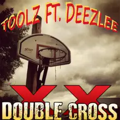 Double Cross (feat. Deezlee) Song Lyrics