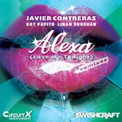 Alexa (Love Me Tonight) [Remixes] - Single by Ray Papito, Javier Contreras & Liran Shoshan album reviews, ratings, credits