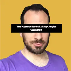 The Mystery Bard's Lullaby Jingles:, Vol. 1 by Jonathan Mann album reviews, ratings, credits