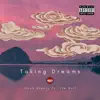 Taking Dreams (feat. The Bull) - Single album lyrics, reviews, download