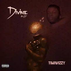 Divine - EP by Timiwizzy album reviews, ratings, credits