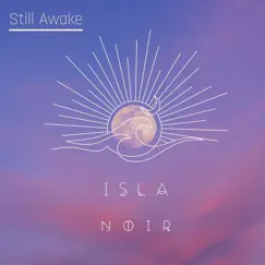 Still Awake - EP by Isla Noir album reviews, ratings, credits
