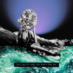 Don't Leave Me Lonely - Single by Clean Bandit & Elley Duhé album reviews, ratings, credits