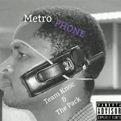 Metro Phone (feat. The Pack, Tib & Sirealz) - Single by Team Knoc album reviews, ratings, credits