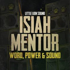 Word, Power & Sound - Single by Isiah Mentor & Little Lion Sound album reviews, ratings, credits