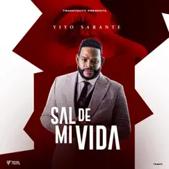 Sal De Mi Vida - Single by Yiyo Sarante album reviews, ratings, credits