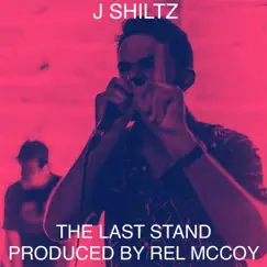 The Last Stand - Single by J Shiltz album reviews, ratings, credits