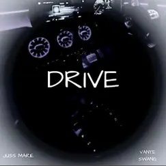 Drive (feat. Vante Swang) - Single by Juss Marie album reviews, ratings, credits