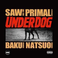 Underdog - Single by SAW, Primal, BAKU & Natsuo album reviews, ratings, credits