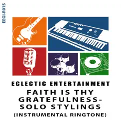 Faith Is Thy Gratefulness: Solo Stylings (Instrumental Ringtone) - Single by DAO album reviews, ratings, credits