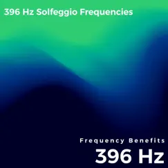 Frequency Benefits, 396 Hz by 396 Hz Solfeggio Frequencies album reviews, ratings, credits