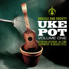 Uke Pot, Vol. 1 by Ukulele Dub Society album reviews, ratings, credits