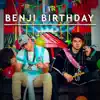 Benji Birthday (feat. Airworthy) - Single album lyrics, reviews, download