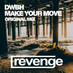 Make Your Move - Single by DWBH album reviews, ratings, credits