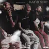HATIN SHIT (feat. 300) - Single album lyrics, reviews, download