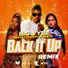 Back It Up (Remix) [feat. Nessa Preppy & Greyc] - Single album lyrics, reviews, download