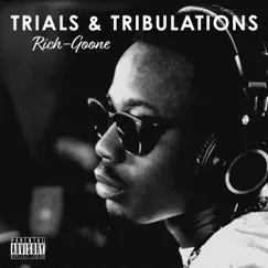 Trials & Tribulations by Rich-Goone album reviews, ratings, credits