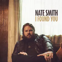 I Found You - Single by Nate Smith album reviews, ratings, credits