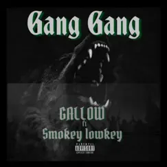 Gang Gang (feat. Smokey Lowkey) - Single by GALLOW album reviews, ratings, credits