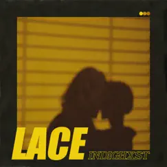 Lace - Single by Indighxst album reviews, ratings, credits