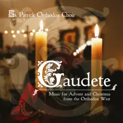 Gaudete by St. Patrick Orthodox Church Choir album reviews, ratings, credits