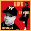 Life (feat. DJ White) album lyrics, reviews, download