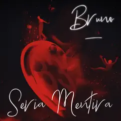Sería Mentira - Single by Bruno album reviews, ratings, credits