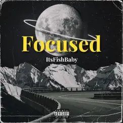 Focused - Single by Itsfishbaby album reviews, ratings, credits
