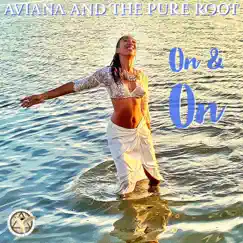 On & On - Single by Aviana and the Pure Root album reviews, ratings, credits