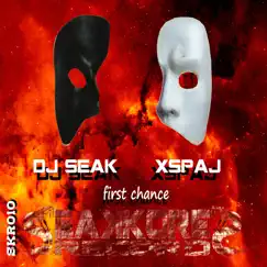 First Chance - Single by Dj Seak & Xspaj album reviews, ratings, credits